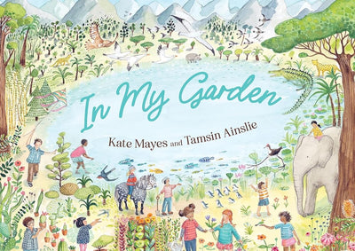 In My Garden - 9780733340253 - Tamsin Ainslie - ABC Books - The Little Lost Bookshop