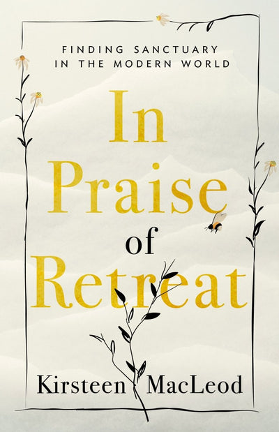 In Praise of Retreat - 9781770414730 - Kirsteen MacLeod - ECW Press - The Little Lost Bookshop