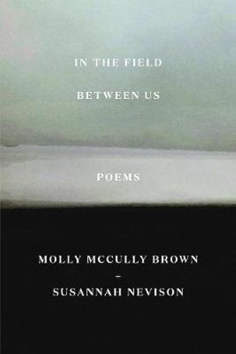 In the Field Between Us - 9780892555147 - Molly McCully Brown, Susannah Nevison - W W Norton & Company - The Little Lost Bookshop
