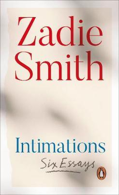 Intimations: Six Essays - 9780241492383 - Zadie Smith - Penguin - The Little Lost Bookshop