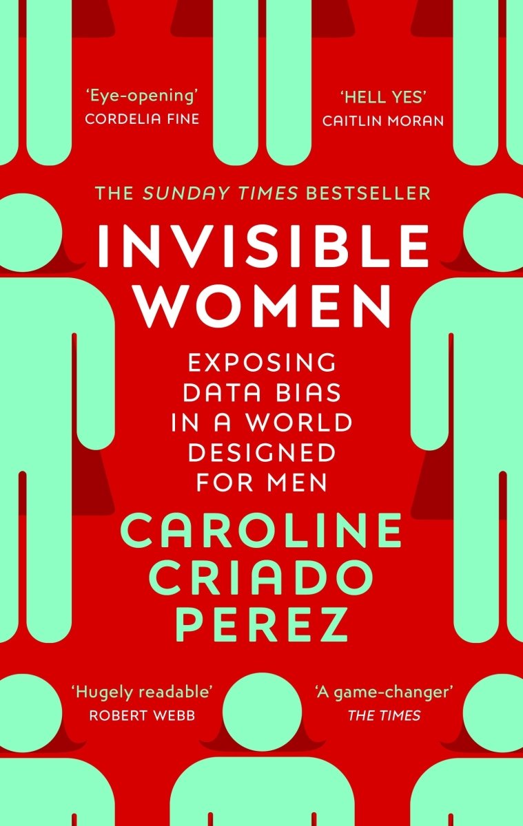 Invisible Women - 9781784706289 - Caroline Criado Perez - Random House - The Little Lost Bookshop