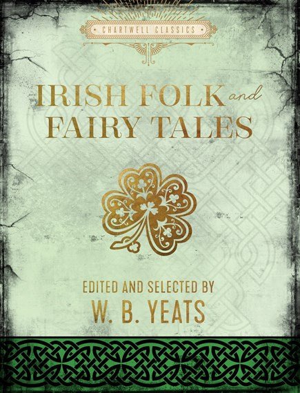 Irish and Fairy Folk Tales (Chartwell Classic) - 9780785841753 - W.B. Yeats - Quarto Publishing Group UK - The Little Lost Bookshop