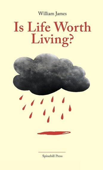 Is Life Worth Living? - 9780648531562 - William James - Spinebill Press - The Little Lost Bookshop
