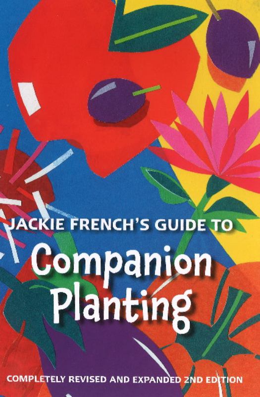 Jackie French's Guide to Companion Planting: Fully Revised and Expanded 2nd Edition - 9780947214654 - Jackie French - Manna Trading - The Little Lost Bookshop