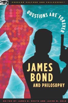 James Bond and Philosophy: Questions Are Forever - 9780812696073 - Open Court - The Little Lost Bookshop