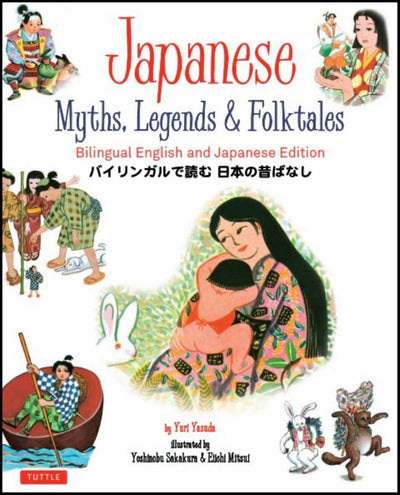 Japanese Myths, Legends and Folktales (Bilingual) - 9784805314739 - Yuri Yasuda; Yumi Matsunari; Yumi Yamaguchi - Tuttle Publishing - The Little Lost Bookshop