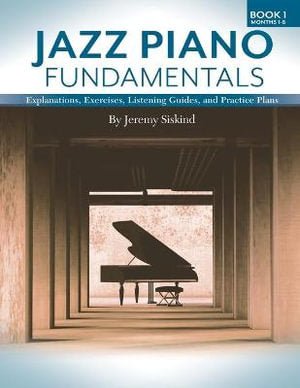 Jazz Piano Fundamentals (Book 1) - 9781735169538 - Jeremy Siskind - Jeremy Siskind Music Publishing - The Little Lost Bookshop