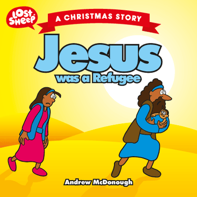 Jesus was a Refugee - 9781925036497 - Andrew McDonough - Lost Sheep Resources - The Little Lost Bookshop