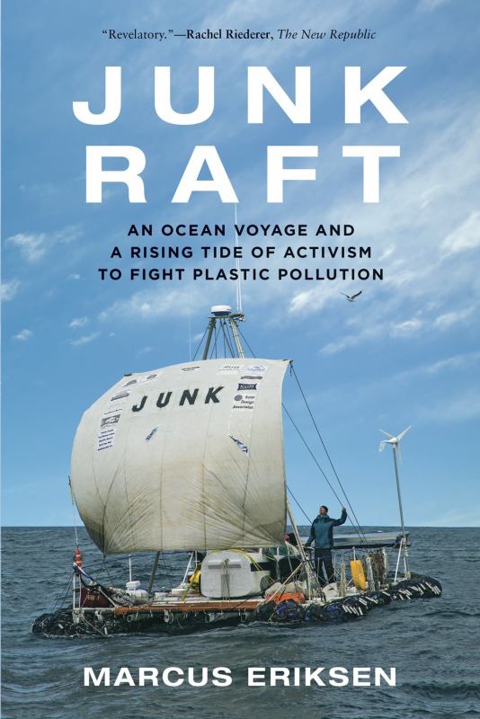 Junk Raft: An Ocean Voyage and a Rising Tide of Activism to Fight Plastic Pollution - 9780807061725 - Beacon Press - The Little Lost Bookshop