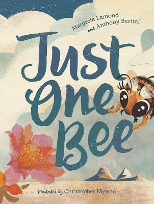 Just One Bee - 9780648899655 - Margrete Lamond - Dirt Lane Press - The Little Lost Bookshop