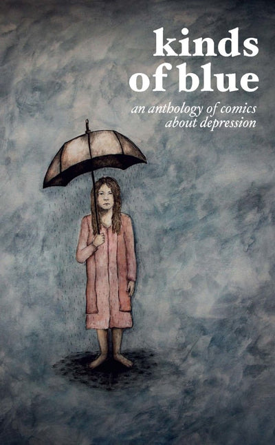 Kinds of Blue: An Anthology of Comics about Depression - 9780987187802 - The Little Lost Bookshop - The Little Lost Bookshop