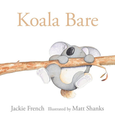 Koala Bare - 9781460751626 - Jackie French - HarperCollins Publishers - The Little Lost Bookshop