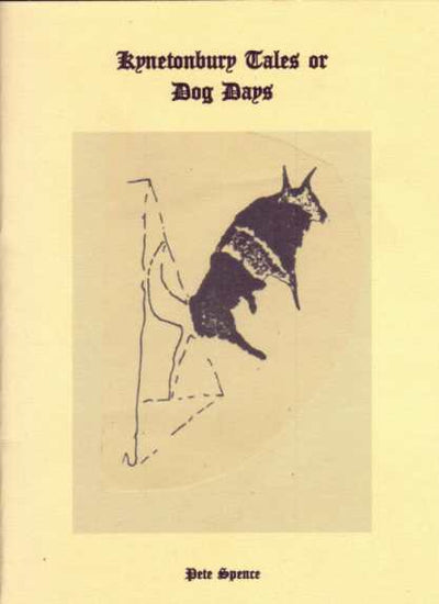 Kynetobnury Tales or Dog Days - KTDOG - Pete Spence - Rochford Press - The Little Lost Bookshop