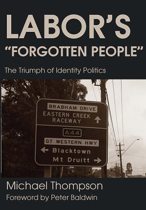 Labor's Forgotten People: The Triumph of Identity Politics - 9781925826425 - Connor Court - The Little Lost Bookshop