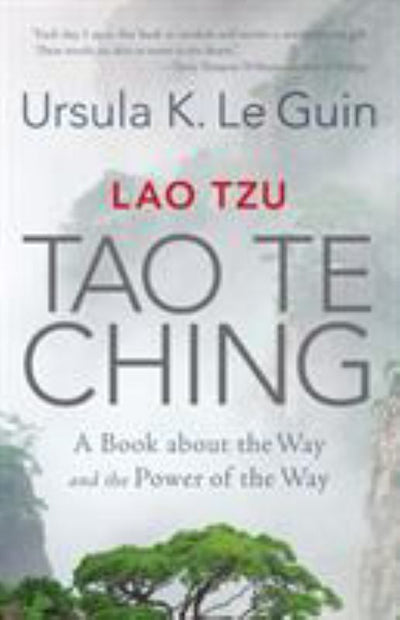 Lao Tzu - Tao Te Ching - A Book about the Way and the Power of the Way - 9781611807240 - Ursula K. Le Guin - Shambhala Publications - The Little Lost Bookshop