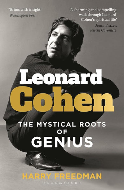 Leonard Cohen: The Mystical Roots of Genius - 9781399416498 - Harry Freedman - Bloomsbury - The Little Lost Bookshop