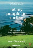 Let My People Go Surfing: The Education of a Reluctant Businessman - Including 10 More Years of Business as Usual - 9780143109679 - Yvon Chouinard - Penguin - The Little Lost Bookshop