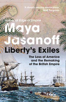 Liberty's Exiles: How the Loss of America Made the British Empire - 9780007180080 - HarperCollins - The Little Lost Bookshop