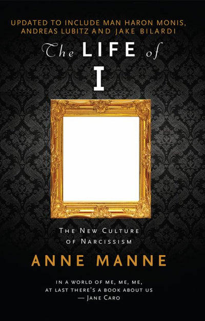 Life of I Updated Edition, the New Culture of Narcissism - 9780522868975 - Anne Manne - Melbourne University Press - The Little Lost Bookshop