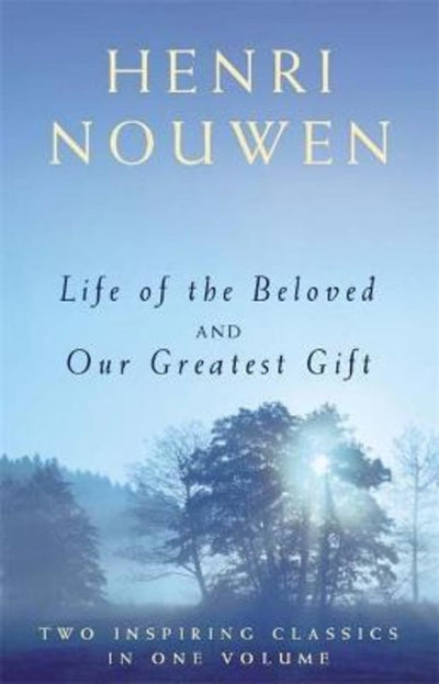 Life of the Beloved & Our Greatest Gift (2 Vols) - 9781473635340 - Henri Nouwen - Hodder & Stoughton - The Little Lost Bookshop