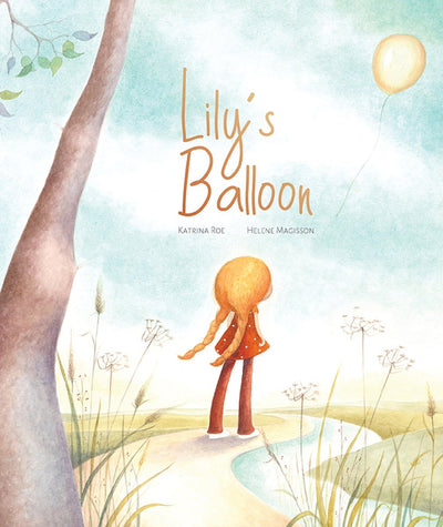 Lily's Balloon - 9781925563399 - Katrina Roe - Wombat Books - The Little Lost Bookshop