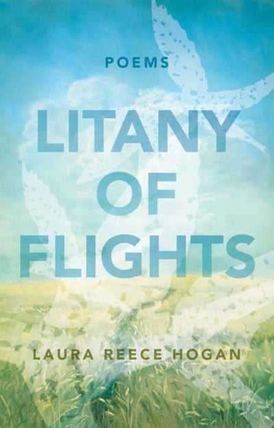 Litany of Flights: Poems - 9781640606104 - Laura Reece Hogan - Paraclete Press (MA) - The Little Lost Bookshop
