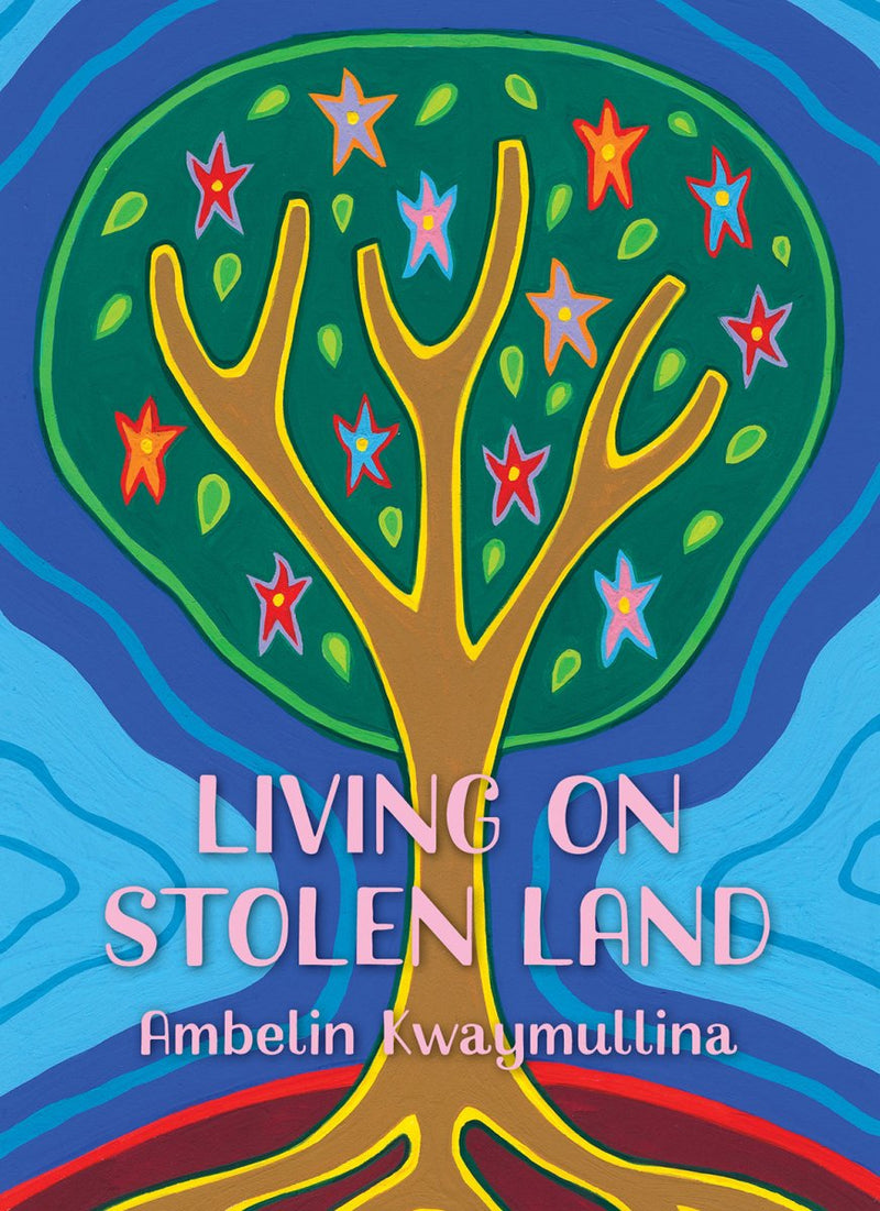 Living on Stolen Land - 9781925936247 - Kwaymullina, Ambelin - Magabala Books - The Little Lost Bookshop