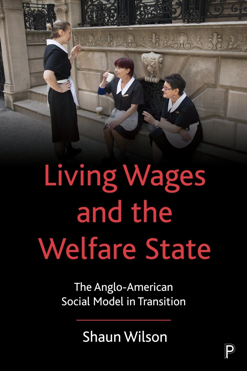 Living Wages and the Welfare State - 9781447341208 - Wilson, Shaun - Policy Press - The Little Lost Bookshop
