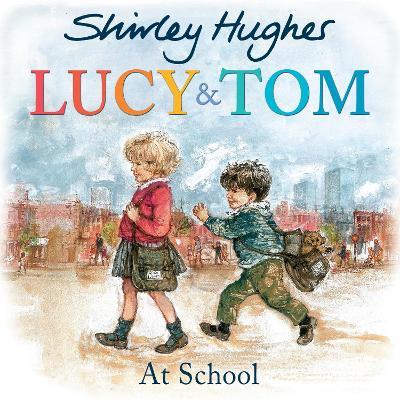 Lucy and Tom at School - 9781782956594 - Shirley Hughes - Penguin Random House Children's UK - The Little Lost Bookshop