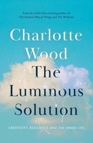 Luminous Solution - 9781760879235 - Charlotte Wood - Allen & Unwin - The Little Lost Bookshop