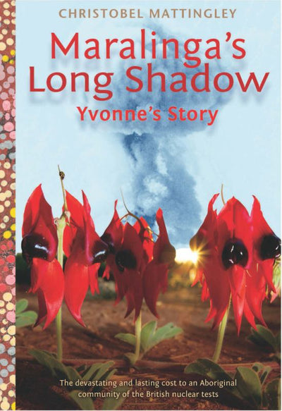 Maralinga's Long Shadow: Yvonne's Story - 9781760290177 - Christobel Mattingley - Allen & Unwin - The Little Lost Bookshop