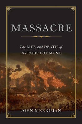 Massacre : The Life and Death of the Paris Commune - 9780465020171 - Perseus - The Little Lost Bookshop