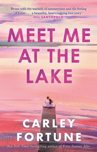 Meet Me at the Lake - 9780349433110 - Carley Fortune - Little Brown - The Little Lost Bookshop