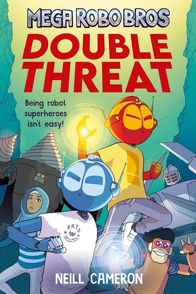 Mega Robo Bros: Double Threat: 2 - 9781788452328 - Neill Cameron - David Fickling Books - The Little Lost Bookshop