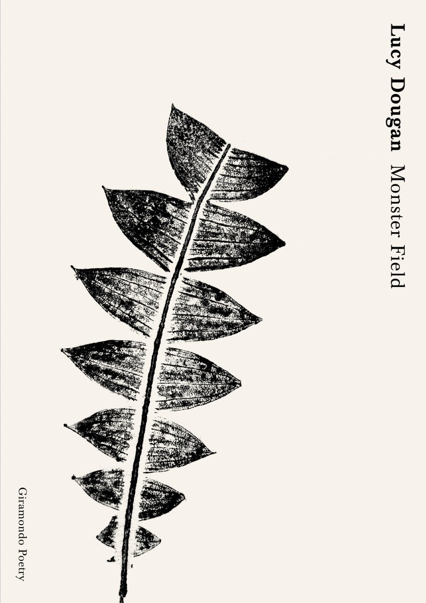 Monster Field - 9781922725370 - Lucy Dougan - Giramondo Publishing - The Little Lost Bookshop