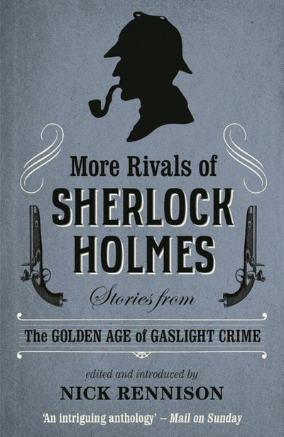 More Rivals of Sherlock Holmes - 9780857302601 - Oldcastle Books - The Little Lost Bookshop