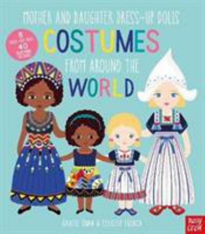 Mother and Daughter Dress-Up Dolls Costumes From Around The World - 9781788001465 - Gracie Swan - Nosy Crow - The Little Lost Bookshop