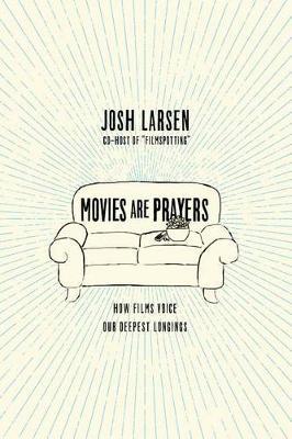 Movies Are Prayers - 9780830844784 - Josh Larsen - IVP - The Little Lost Bookshop