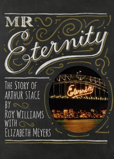 Mr Eternity: The Story of Arthur Stace - 9780994616654 - Roy Williams; Elizabeth Meyers - Acorn Press - The Little Lost Bookshop