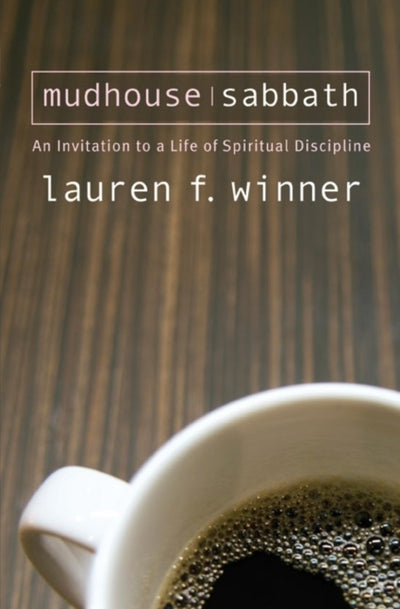 Mudhouse Sabbath: An Invitation to a Life of Spiritual Discipline - 9781557255327 - Paraclete Press - The Little Lost Bookshop