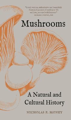 Mushrooms: A Natural and Cultural History - 9781789146165 - Nicholas P Money - Reaktion Books, Limited - The Little Lost Bookshop