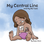 My Central Line and My NG Tube - 9780645151046 - Olsen, Angus - Angus Olsen - The Little Lost Bookshop