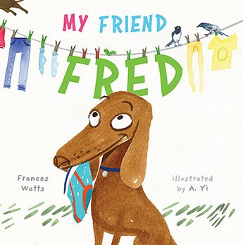 My Friend Fred - 9781760290948 - Frances Watts - Allen & Unwin - The Little Lost Bookshop