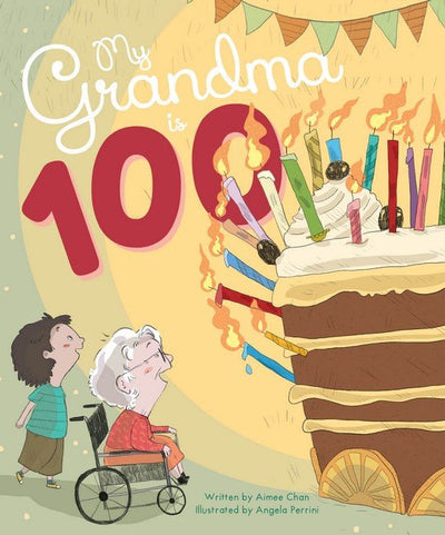 My Grandma is 100 - 9781925839531 - Aimee Chan and Illust. by Angela Perrini - LITTLE STEPS - The Little Lost Bookshop