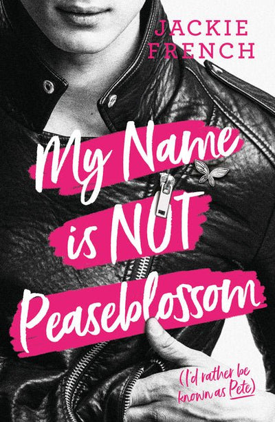 My Name is Not Peaseblossom - 9781460754788 - Jackie French - HarperCollins Publishers - The Little Lost Bookshop