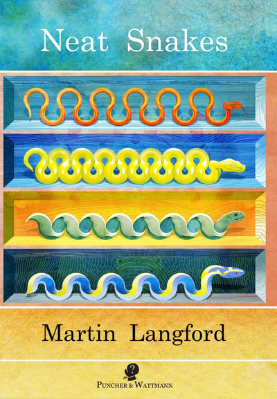 Neat Snakes - 9781925780093 - Martin Langford - Puncher and Wattmann - The Little Lost Bookshop