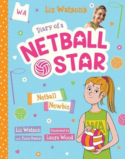 Netball Newbie (Diary of a Netball Star #1) - 9781761292606 - Fiona Harris - Scholastic - The Little Lost Bookshop