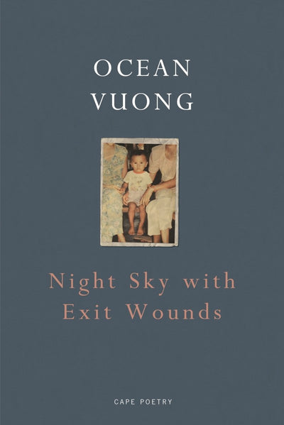 Night Sky with Exit Wounds - 9781911214519 - Ocean Vuong - RANDOM HOUSE UK - The Little Lost Bookshop