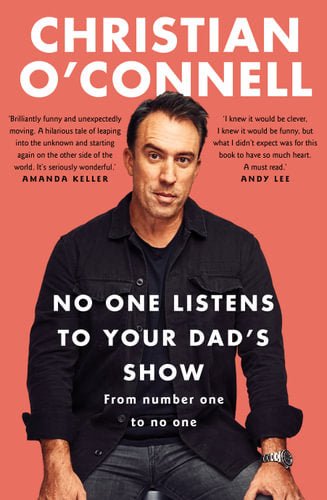 No One Listens to Your Dad's Show - 9781760879112 - Christian O'Connell - Allen & Unwin - The Little Lost Bookshop