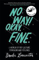 No Way! Okay, Fine: A Memoir of Pop Culture, Feminism and Feelings - 9780733635991 - Hachette Australia - The Little Lost Bookshop